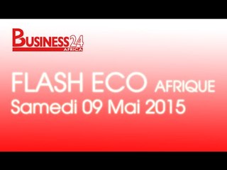 Flash Eco Afrique du Samedi 09 Mai 2015
