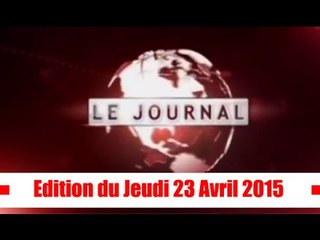 Journal Télévisé /  Edition du Jeudi 23 Avril 2015