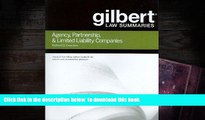 PDF [DOWNLOAD] Gilbert Law Summaries on Agency, Partnership   LLCs, 6th TRIAL EBOOK