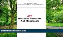 Buy NOW  ATF National Firearms Act Handbook Tobacco, Firearms and Explosives Bureau of Alcohol