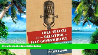 Buy NOW  Free Speech and Its Relation to Self-Government Alexander Meiklejohn  Full Book