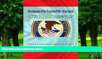 Buy NOW  Investigation of the Ferguson Police Department: w/ Memo Re: Criminal Investigation into