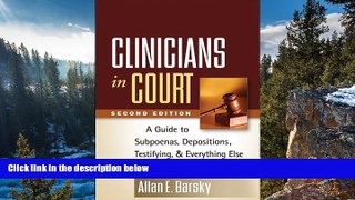 Online Allan E. Barsky Clinicians in Court, Second Edition: A Guide to Subpoenas, Depositions,