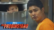 FPJ's Ang Probinsyano: Cardo hides Onyok