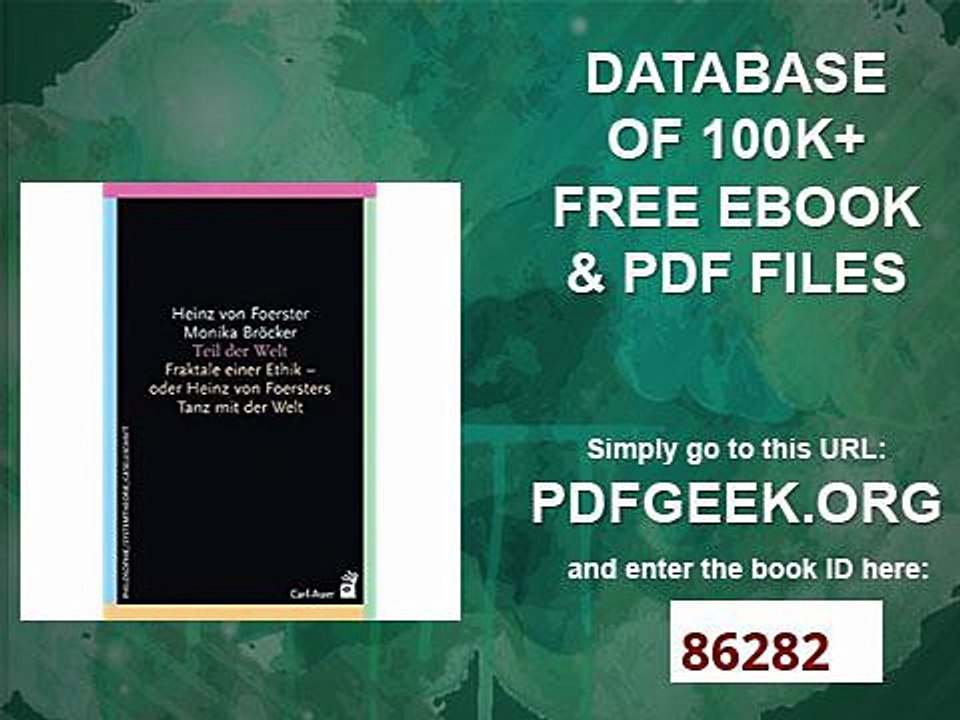 Teil der Welt Fraktale einer Ethik - oder Heinz von Foersters Tanz mit der Welt