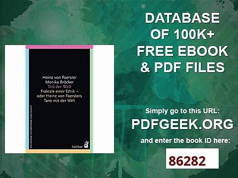 Teil der Welt Fraktale einer Ethik - oder Heinz von Foersters Tanz mit der Welt