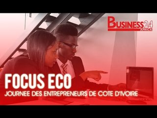 Focus Eco I  Célébration de la 1ère journée des entrepreneurs de Cote d’Ivoire