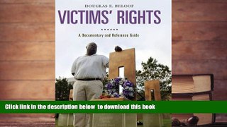PDF [DOWNLOAD] Victims  Rights: A Documentary and Reference Guide (Documentary and Reference