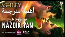 Nazdikiyan - Ashley _ Rishi Bhutani & Gurleen Chopra _ أغنية ريشي بهوتاني وغورلين تشوبرا مترجمة