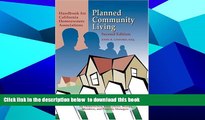 BEST PDF  Planned Community Living: Handbook for California Homeowners Associations FOR IPAD