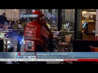 Hechos: Ataque terrorista deja al menos 3 muertos en Tel Aviv, Israel