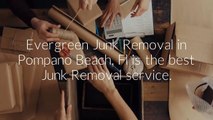 Evergreen Junk Trash Removal in Pompano Beach, FL