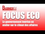 Focus Eco  / Le gouvernement ivoirien en atelier sur le climat des affaires