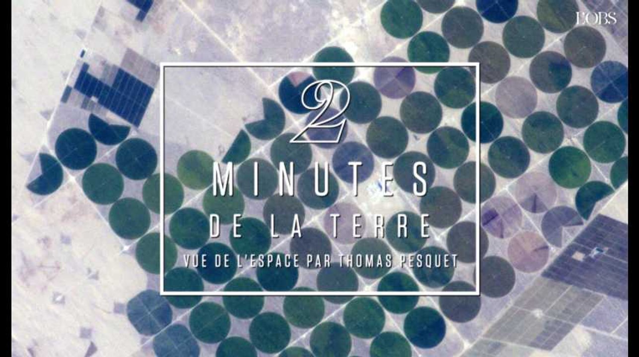 2 minutes de la Terre vue de l'espace par Thomas Pesquet