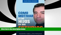 Best Price Como motivar a los hijos en sus estudios: GuÃ­a prÃ¡ctica para padres (Spanish Edition)