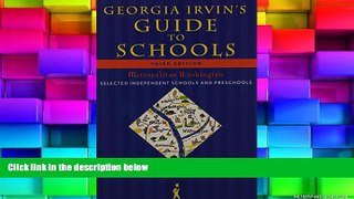 Price Georgia Irvin s Guide to Schools: Selected Independent Schools and Preschools Georgia K.