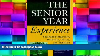 Best Price The Senior Year Experience: Facilitating Integration, Reflection, Closure, and