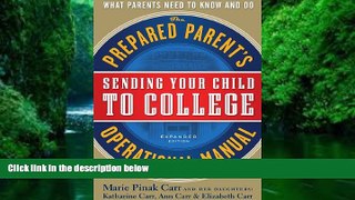 Pre Order Sending Your Child to College: The Prepared Parent s Operational Manual Marie Pinak Carr