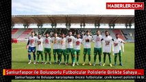 Şanlıurfaspor ile Bolusporlu Futbolcular Polislerle Birlikte Sahaya Pankartla Çıktı