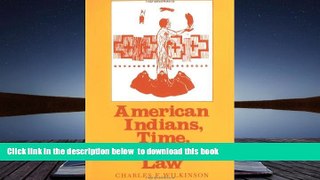 PDF [DOWNLOAD] American Indians, Time, and the Law: Native Societies in a Modern Constitutional
