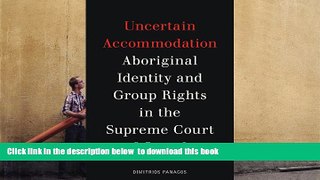 BEST PDF  Uncertain Accommodation: Aboriginal Identity and Group Rights in the Supreme Court of