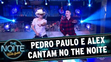 Pedro Paulo e Alex cantam no The Noite