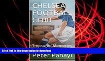 PDF CHELSEA FOOTBALL CLUB: Treasured Memories Full Book