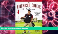 Hardcover An American Caddie in St. Andrews: Growing Up, Girls, and Looping on the Old Course On