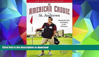 READ An American Caddie in St. Andrews: Growing Up, Girls, and Looping on the Old Course Kindle