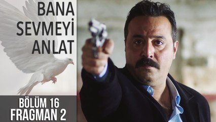 Bana Sevmeyi Anlat 16. Bölüm 2. Fragman