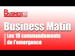 Business Matin / Edition du 21 Avril 2015 - Les 10 commandements de l'emergence
