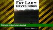 READ The Fat Lady Never Sings: How a Football Team Found Redemption on the Baseball Diamond Full