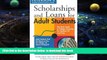 BEST PDF  Scholarships   Loans for Adult Students (Scholarships and Loans for Adult Students) BOOK