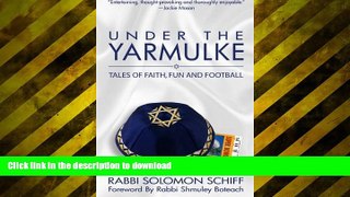 Read Book Under the Yarmulke: Tales of Faith, Fun and Football Full Book