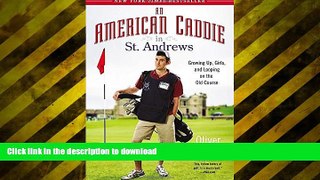 Epub An American Caddie in St. Andrews: Growing Up, Girls, and Looping on the Old Course Full Book