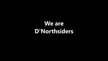We Are D'Northsiders