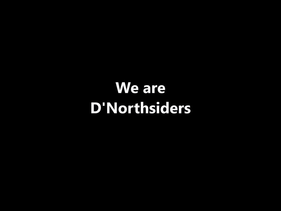 We Are D'Northsiders