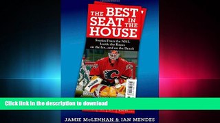 Epub The Best Seat in the House: Stories from the NHL--Inside the Room, on the Iceand on the Bench