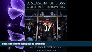 Pre Order A Season of Loss, a Lifetime of Forgiveness: The Dan Snyder and Dany Heatley Story