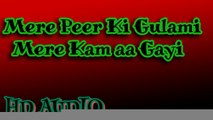 Mere Peer Ki Gulami Mere Kam Aa Gayi Hai || Best Qawwali ||