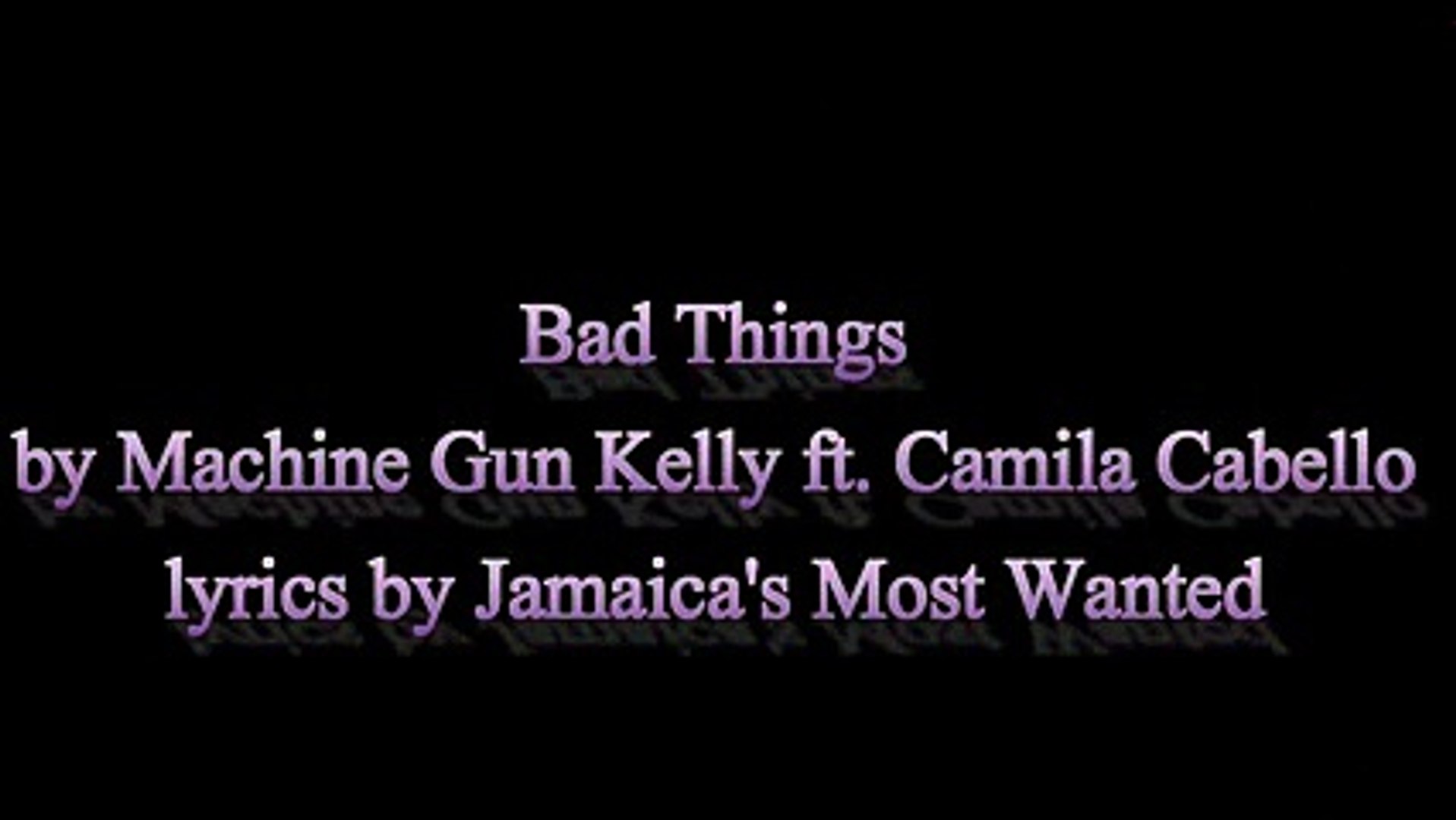 Bad Things Machine Gun Kelly Ft Camila Cabello Lyrics 2016 No Audio - machine gun kelly camila cabello bad things roblox id