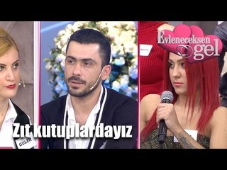 Evleneceksen Gel - Zıt Kutuplardayız