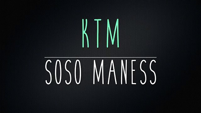 KTM (PAROLES) Soso Maness