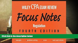 BEST PDF  Wiley CPA Examination Review Focus Notes: Regulation (Wiley Cpa Exam Review Focus Notes)