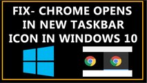 How To Fix- Chrome Opens in a New Taskbar Icon Error in Windows 10 ?