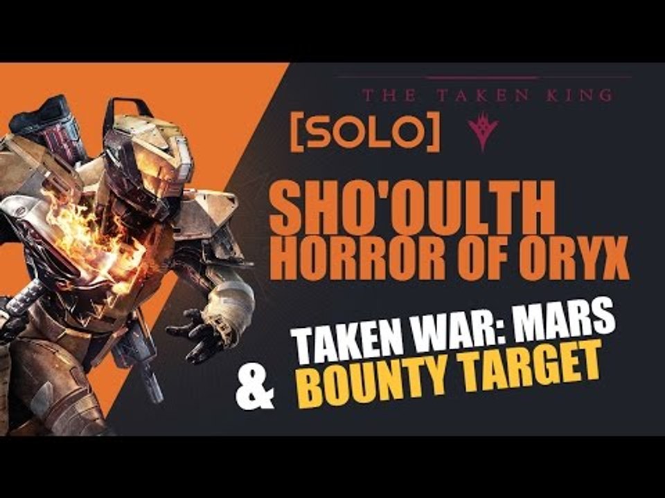 Sho'oulth Horror of Oryx Location [SOLO] Destiny: The Taken King - Champion "The Taken War: Mars"