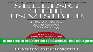 [PDF] Selling the Invisible: A Field Guide to Modern Marketing [ SELLING THE INVISIBLE: A FIELD