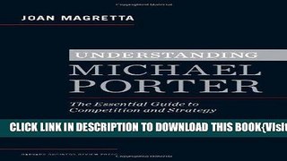 [PDF] Understanding Michael Porter: The Essential Guide to Competition and Strategy Full Collection