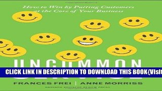 [PDF] Uncommon Service: How to Win by Putting Customers at the Core of Your Business Full Online