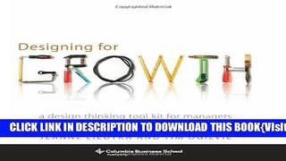 [PDF] Designing for Growth: A Design Thinking Tool Kit for Managers Full Online